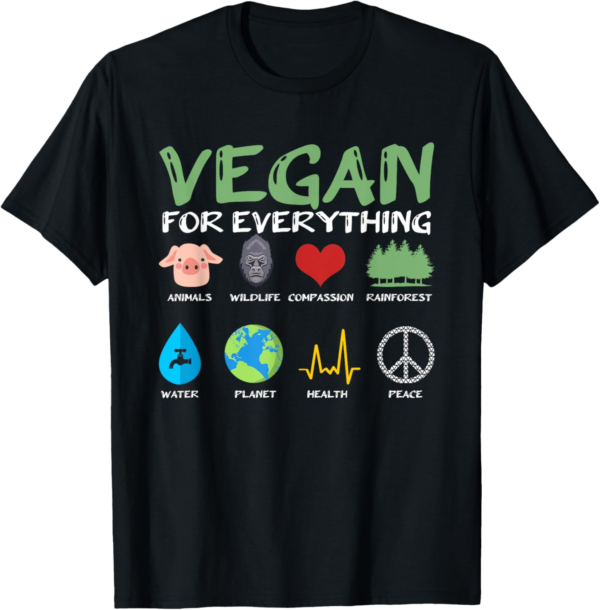 Vegan For Everything Animals Planet Health Go Vegan T-Shirt - Image 2